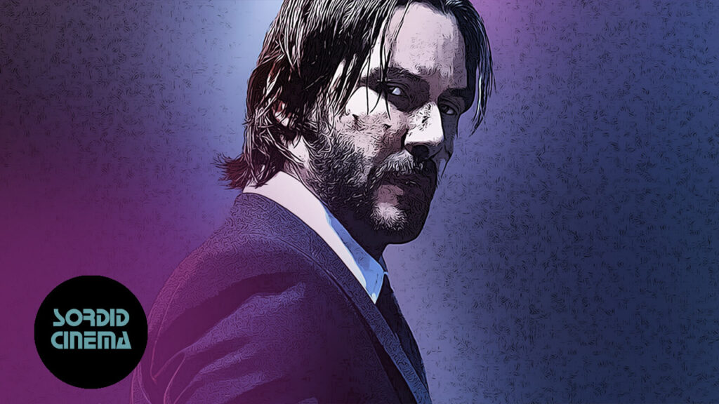 Sordid Cinema Podcast John Wick Chapter 2 Review
