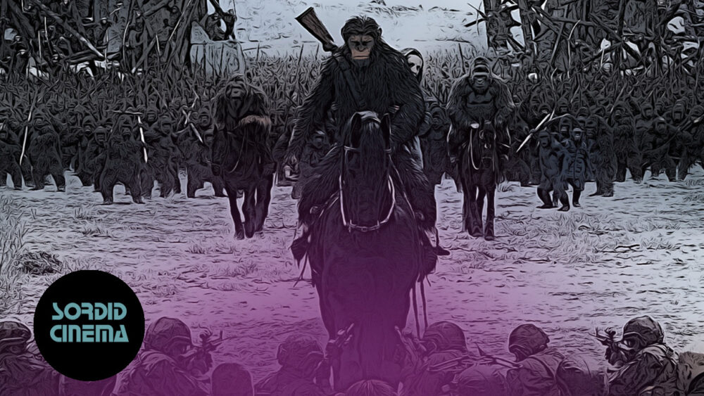 Sordid Cinema Podcast #524: ‘War For the Planet of the Apes’ and the Evolution of the Hollywood Blockbuster
