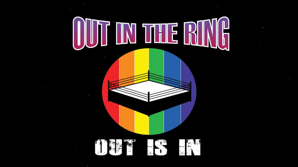 OUT IN THE RING The LGBTQ+ Wrestling Documentary