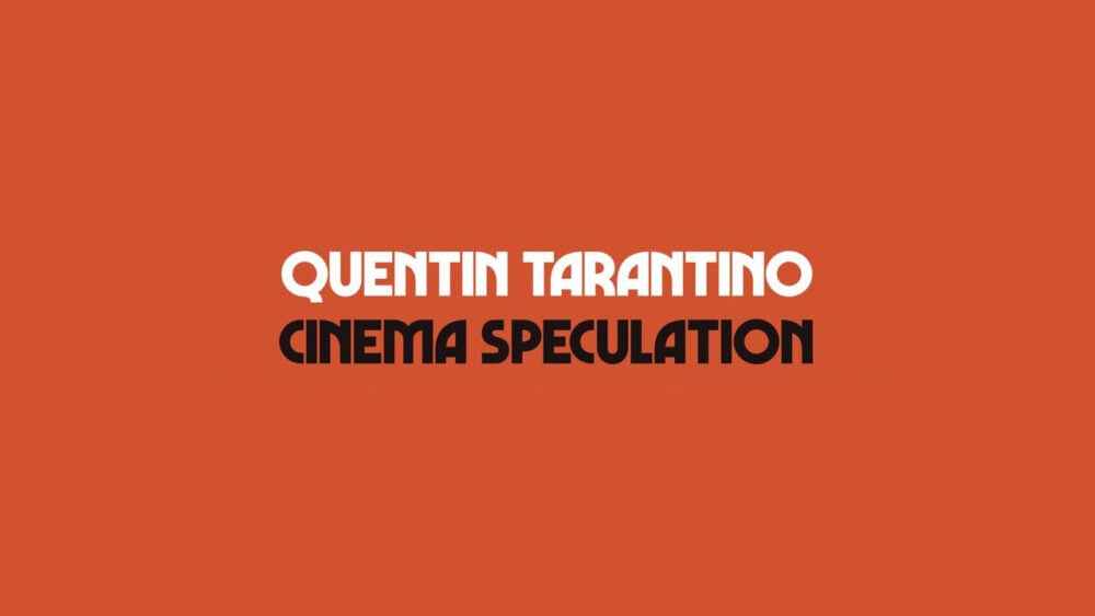 Quentin Tarantino’s New Book Cinema Speculation, is a Groovy Read